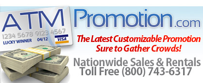ATM Money Machine Promotion. Nationwide Sales and Rentals of Customizable Promotional ATMs
